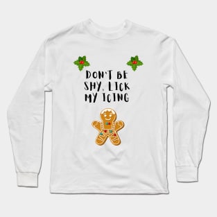 Don't be shy lick my icing Long Sleeve T-Shirt